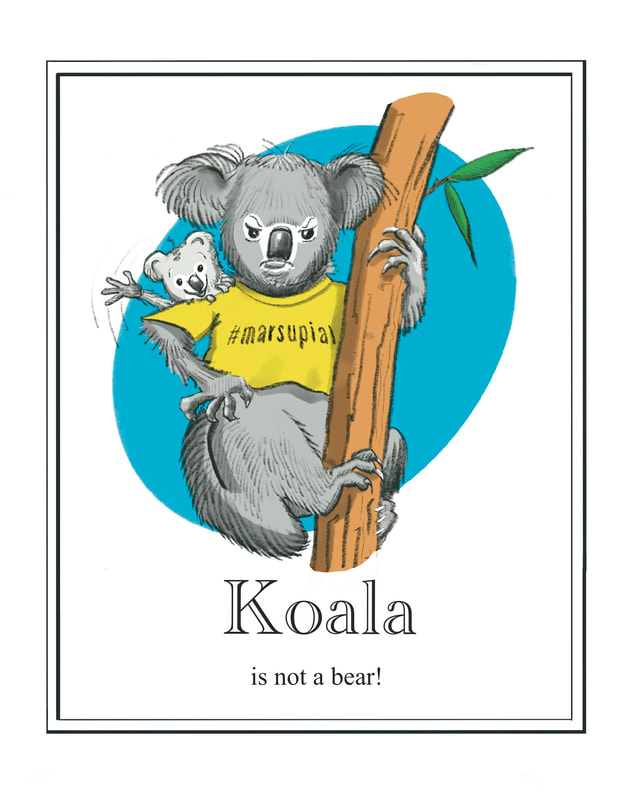 A Koala bear wearing a shirt that has #marsupial printed on it, is sitting in eucalyptus tree scowling at the viewer.  A cute baby koala cheerfully waves over the shoulder of the larger koala.  The caption reads, "Koala is not a bear!"
